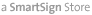 a SmartSign Store