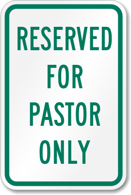 Reserved for Pastor Only Sign
