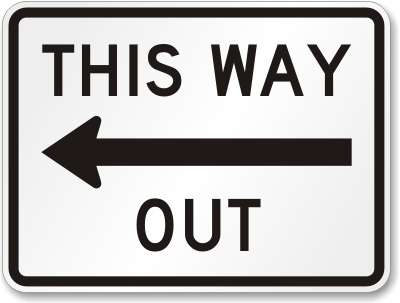 This Way Out, Left Arrow Directional Road Sign