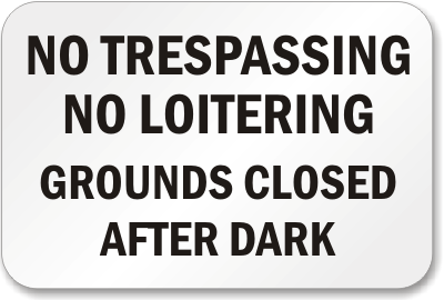 No Trespassing Loitering Grounds Closed After Dark Sign