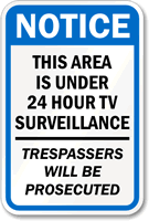 Notice Surveillance Trespassers Prosecuted Sign