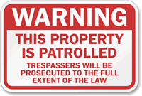 Warning Property Patrolled Trespassers Prosecuted Sign