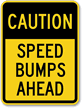 Caution Speed Bumps Ahead Aluminum Sign