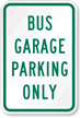 Bus Garage Parking Only Sign