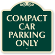 Compact Car Parking Only SignatureSign™