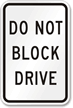Do Not Block Drive Aluminum Traffic Sign