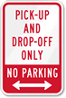 Pick-Up And Drop-Off Only No Parking (arrow) Sign