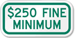 $250 Fine Minimum ADA Handicapped Sign