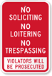No Loitering, Soliciting, Violators Will be Prosecuted Sign