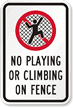 No Playing or Climbing on Fence (with symbol)