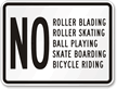 No Roller Blading  Roller Skating  etc Sign