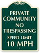 Private Community No Trespassing Speed Limit 10 SignatureSign™