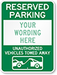 Reserved Parking [custom text] Vehicles Towed Sign