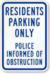 Residents Parking Only  Police Informed of Obstruction Sign
