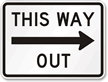 This Way Out  Right Arrow Directional Road Sign