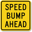 Speed Bump Ahead Aluminum Speed Bump Sign