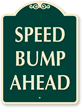 Speed Bump Ahead SignatureSign™