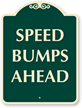 Speed Bumps Ahead SignatureSign™