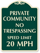 Private Community No Trespassing Speed Limit 20 SignatureSign™