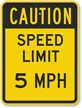 Caution - Speed Limit 5 MPH Sign