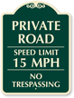 Private Road, Speed Limit 15 MPH SignatureSign™