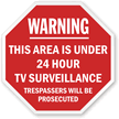 Warning: Area under 24 hours TV. surveillance sign
