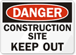 Danger Construction Site Keep Out Sign