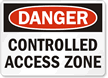 Danger Controlled Access Zone Sign