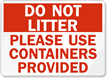 Do Not Litter Please Use Containers Sign