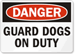 Danger Guard Dogs On Duty Sign