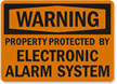 Warning Property Protected By Electronic Alarm Sign