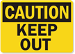 Caution Keep Out Sign