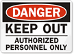 Danger Keep Out Authorized Personnel Sign