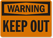 Warning Keep Out Sign