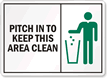 Pitch In To Keep Area Clean Sign