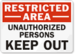 Restricted Unauthorized Keep Out Sign