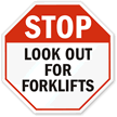 Stop Look Out Forklifts Sign