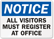 Notice Visitors Must Register at Office Sign