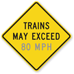 Trains May Exceed Custom Mph - Traffic Sign