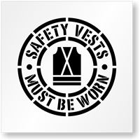 Safety Vests Must Be Worn Stencil